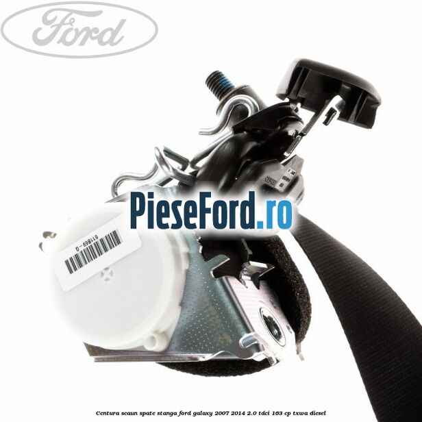 Centura scaun spate stanga Ford Galaxy 2007-2014 2.0 TDCi 163 cp TXWA diesel