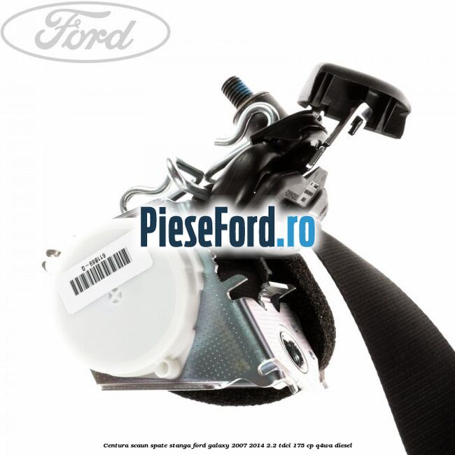 Centura scaun spate stanga Ford Galaxy 2007-2014 2.2 TDCi 175 cp Q4WA diesel