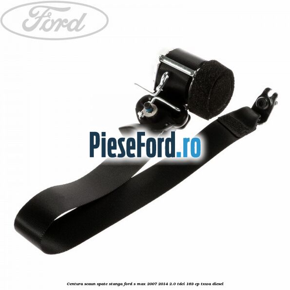 Centura scaun spate stanga Ford S-Max 2007-2014 2.0 TDCi 163 cp Centura scaun spate stanga Ford S-Max 2007-2014 2.0 TDCi 163 cp TXWA diesel