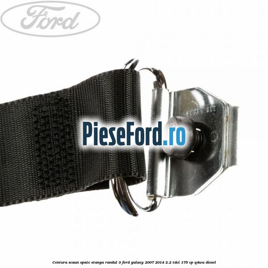 Centura scaun spate stanga randul 3 Ford Galaxy 2007-2014 2.2 TDCi 175 cp Centura scaun spate stanga randul 3 Ford Galaxy 2007-2014 2.2 TDCi 175 cp Q4WA diesel