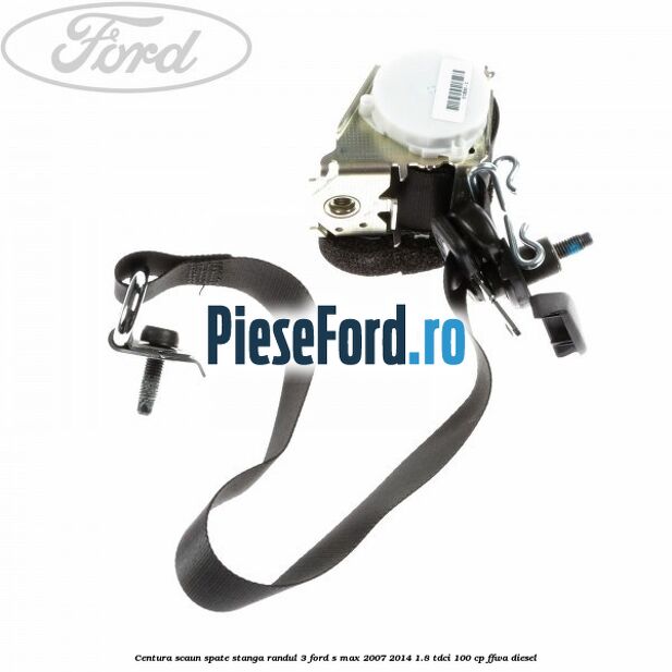 Centura scaun spate stanga randul 3 Ford S-Max 2007-2014 1.8 TDCi 100 cp FFWA diesel