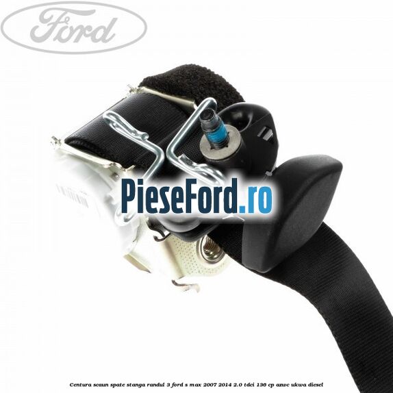 Centura scaun spate stanga randul 3 Ford S-Max 2007-2014 2.0 TDCi 136 cp AZWC, UKWA diesel