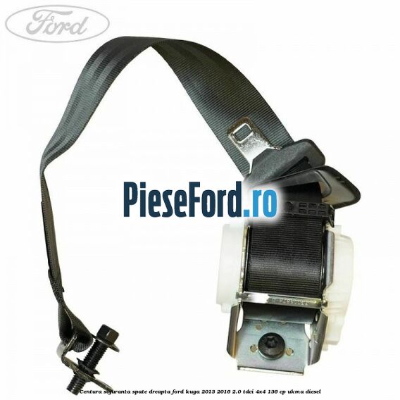 Centura siguranta spate dreapta Ford Kuga 2013-2016 2.0 TDCi 4x4 136 cp UKMA diesel