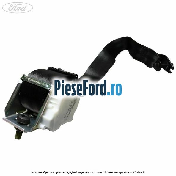 Centura siguranta spate stanga Ford Kuga 2016-2018 2.0 TDCi 4x4 150 cp T7MA, T7MB diesel