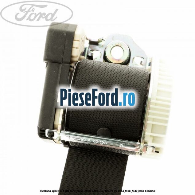 Centura spate 3/5 usi Ford Focus 1998-2004 1.4 16V 75 cp FXDA, FXDB, FXDC, FXDD benzina