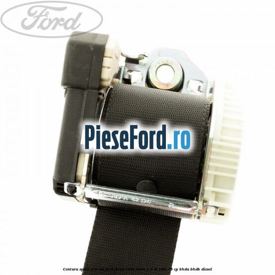 Centura spate 3/5 usi Ford Focus 1998-2004 1.8 DI/TDDi 75 cp BHDA, BHDB diesel