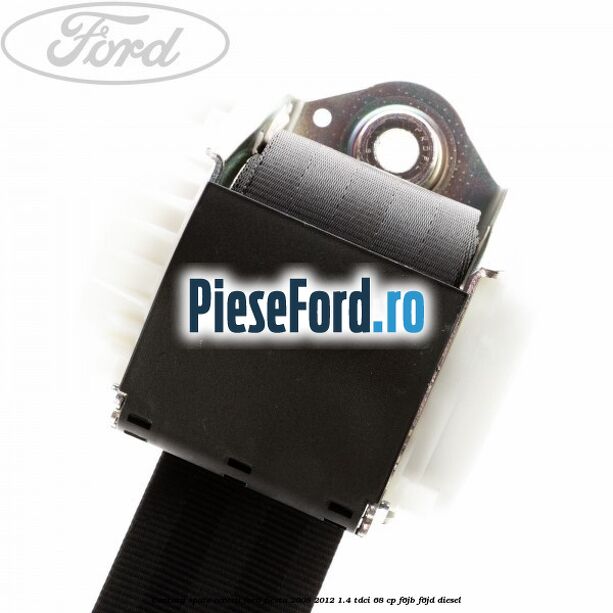 Centura spate centru Ford Fiesta 2008-2012 1.4 TDCi 68 cp F6JB, F6JD diesel