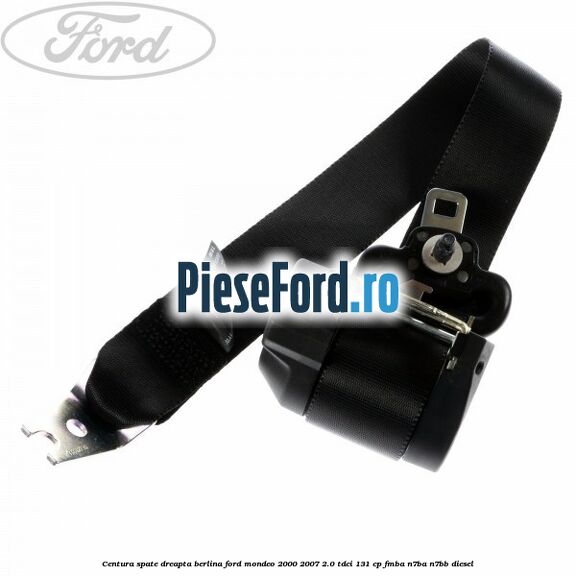 Centura spate dreapta berlina Ford Mondeo 2000-2007 2.0 TDCi 131 cp FMBA, N7BA, N7BB diesel