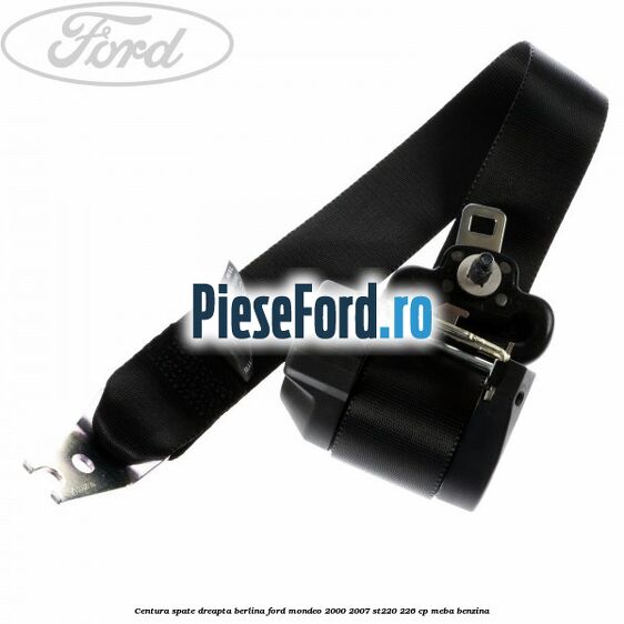 Centura spate dreapta berlina Ford Mondeo 2000-2007 ST220 226 cp Centura spate dreapta berlina Ford Mondeo 2000-2007 ST220 226 cp MEBA benzina