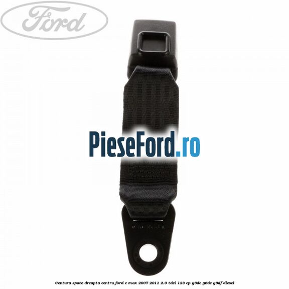 Centura spate dreapta centru Ford C-Max 2007-2011 2.0 TDCi 133 cp G6DC, G6DE, G6DF diesel