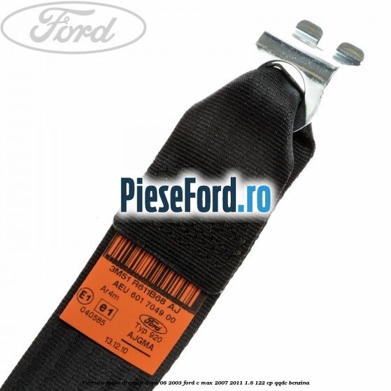 Centura spate dreapta dupa 08/2003 Ford C-Max 2007-2011 1.8 122 cp QQDC benzina