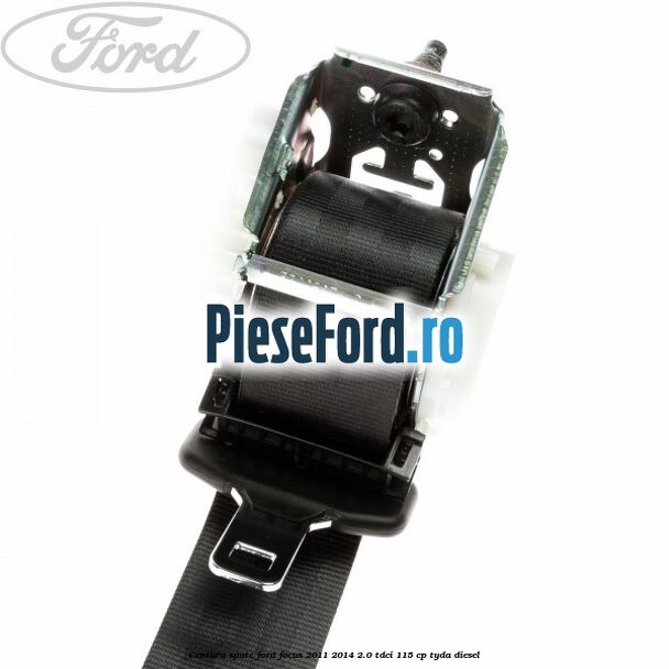 Centura spate Ford Focus 2011-2014 2.0 TDCi 115 cp Centura spate Ford Focus 2011-2014 2.0 TDCi 115 cp TYDA diesel