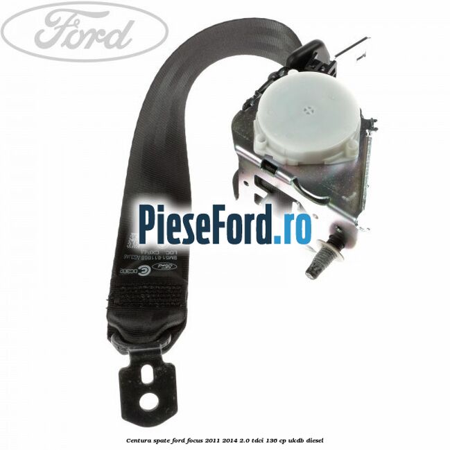 Centura spate Ford Focus 2011-2014 2.0 TDCi 136 cp UKDB diesel