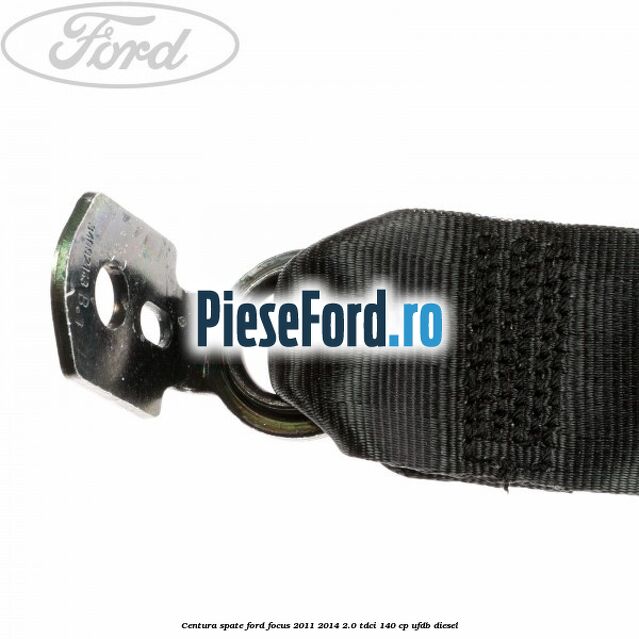 Centura spate Ford Focus 2011-2014 2.0 TDCi 140 cp UFDB diesel