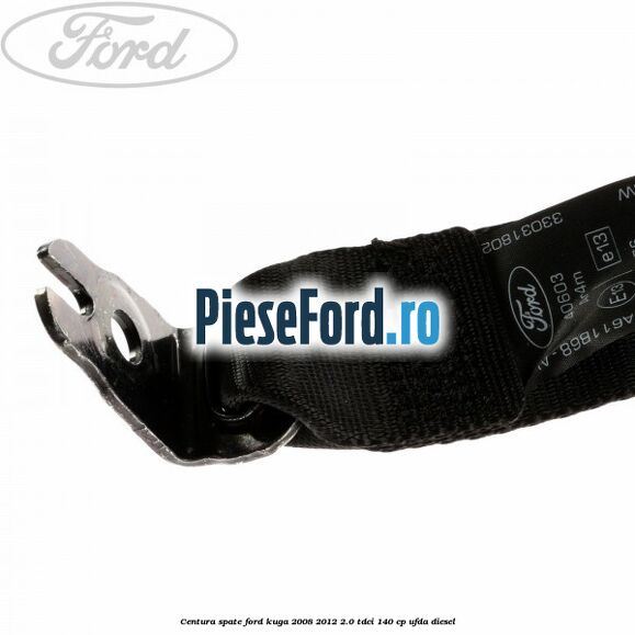 Centura spate Ford Kuga 2008-2012 2.0 TDCI 140 cp UFDA diesel