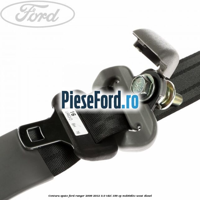 Centura spate Ford Ranger 2006-2012 3.0 TDCi 156 cp MD30DITC, WEAT diesel