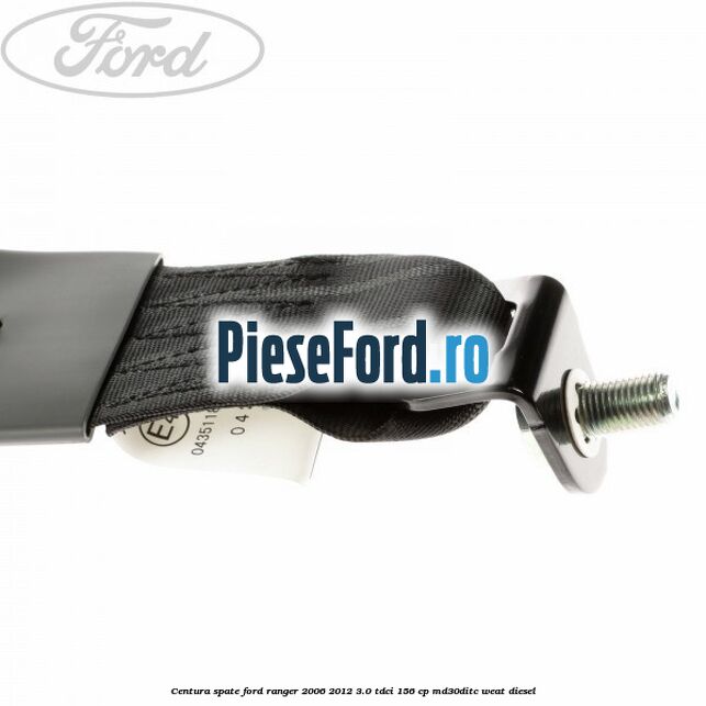 Centura spate Ford Ranger 2006-2012 3.0 TDCi 156 cp MD30DITC, WEAT diesel