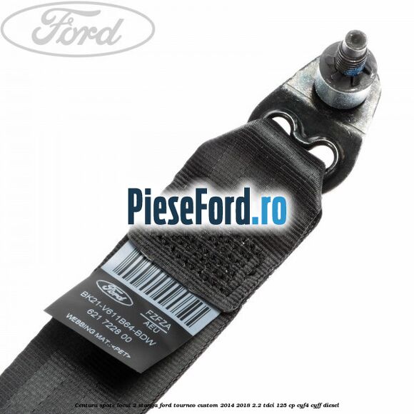 Centura spate locul 2 stanga Ford Tourneo Custom 2014-2018 2.2 TDCi 125 cp Centura spate locul 2 stanga Ford Tourneo Custom 2014-2018 2.2 TDCi 125 cp CYF4, CYFF diesel