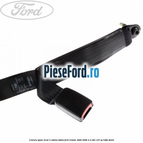 Centura spate locul 3 cabina dubla Ford Transit 2000-2006 2.4 TDCi 137 cp H9FA diesel