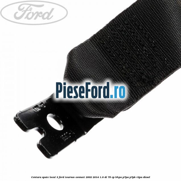 Centura spate locul 3 Ford Tourneo Connect 2002-2014 1.8 Di 75 cp BHPA, P7PA, P7PB, R2PA diesel