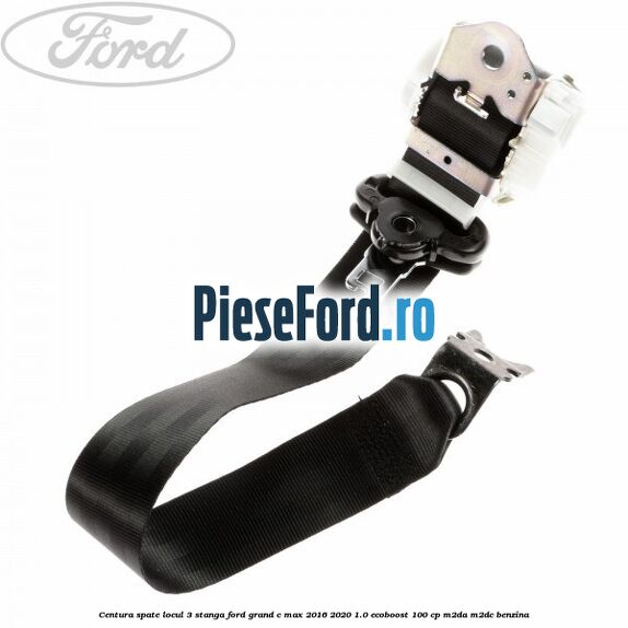 Centura spate locul 3 stanga Ford Grand C-Max 2016-2020 1.0 EcoBoost 100 cp M2DA, M2DC benzina