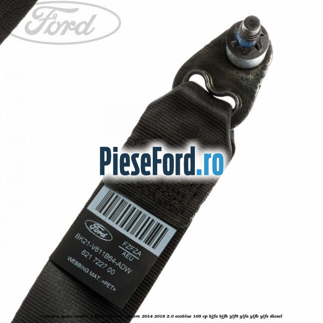 Centura spate randul 2 Ford Tourneo Custom 2014-2018 2.0 EcoBlue 105 cp BJFA, BJFB, YLF6, YLFA, YLFB, YLFS diesel