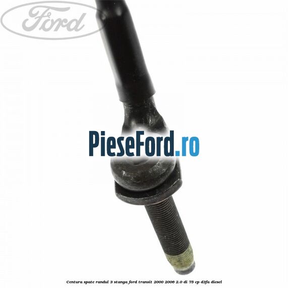 Centura spate randul 3 stanga Ford Transit 2000-2006 2.0 DI 75 cp D3FA diesel