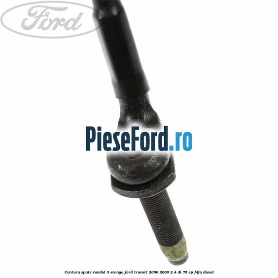 Centura spate randul 3 stanga Ford Transit 2000-2006 2.4 DI 75 cp F4FA diesel