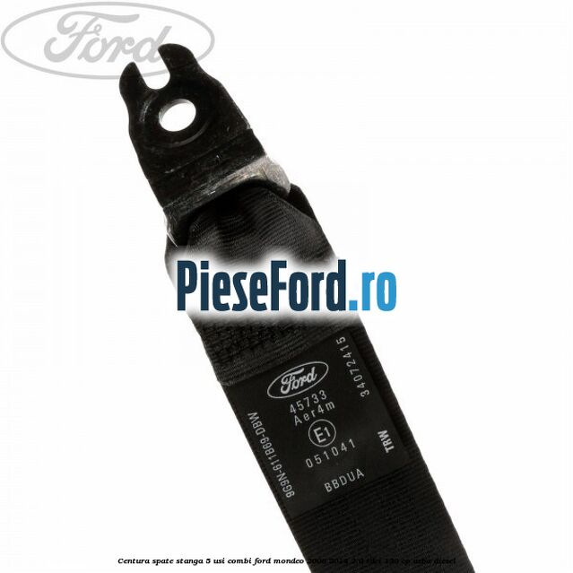 Centura spate stanga 5 usi combi Ford Mondeo 2008-2014 2.0 TDCi 130 cp AZBA diesel