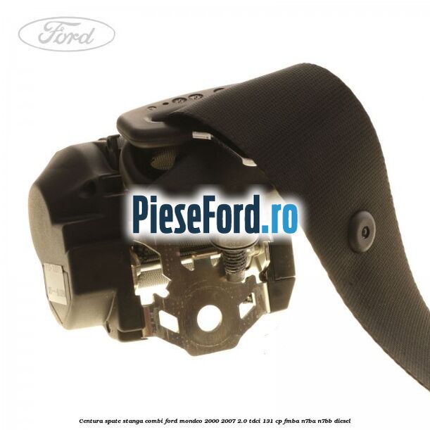 Centura spate stanga combi Ford Mondeo 2000-2007 2.0 TDCi 131 cp FMBA, N7BA, N7BB diesel