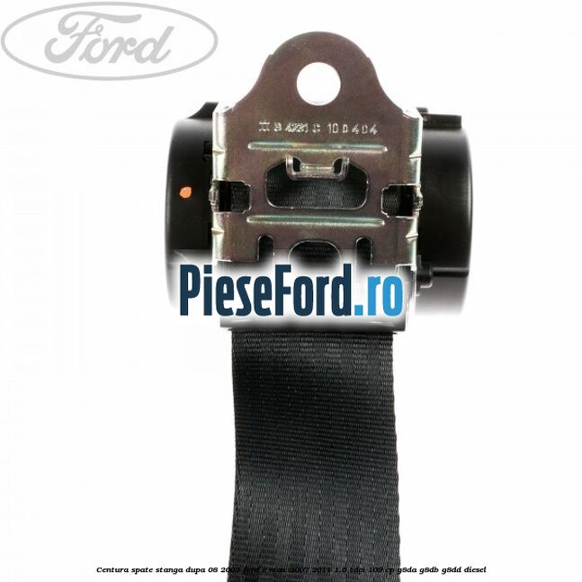 Centura spate stanga dupa 08/2003 Ford C-Max 2007-2011 1.6 TDCi 109 cp G8DA, G8DB, G8DD diesel