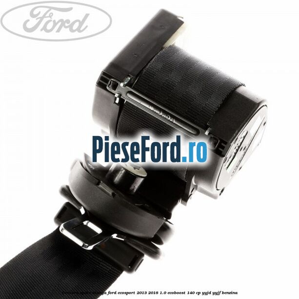 Centura spate stanga Ford EcoSport 2013-2018 1.0 EcoBoost 140 cp YYJD, YYJF benzina