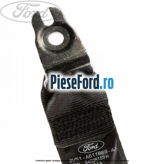 Centura spate stanga Ford Fiesta 2008-2012 1.25 82 cp Centura spate stanga Ford Fiesta 2008-2012 1.25 82 cp SNJA, SNJB, SNJC, SNJD benzina