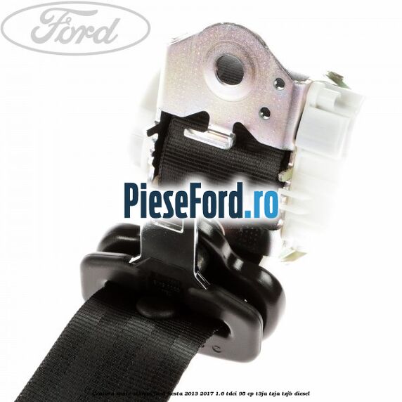 Centura spate stanga Ford Fiesta 2013-2017 1.6 TDCi 95 cp T3JA, TZJA, TZJB diesel