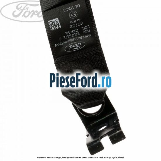 Centura spate stanga Ford Grand C-Max 2011-2015 2.0 TDCi 115 cp TYDA diesel