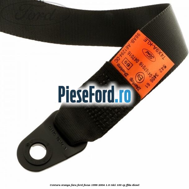 Centura stanga fata Ford Focus 1998-2004 1.8 TDCi 100 cp FFDA diesel