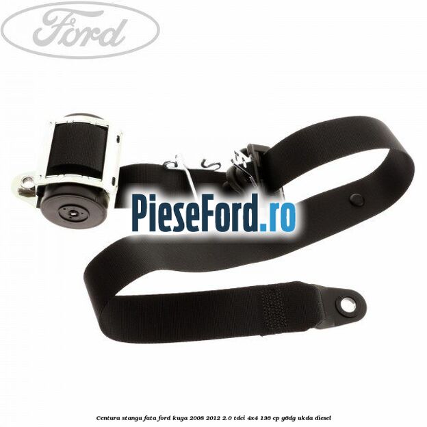 Centura stanga fata Ford Kuga 2008-2012 2.0 TDCi 4x4 136 cp G6DG, UKDA diesel