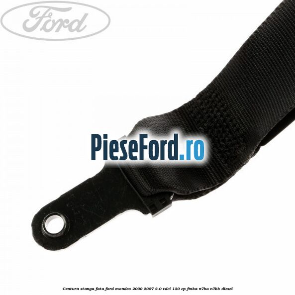 Centura stanga fata Ford Mondeo 2000-2007 2.0 TDCi 130 cp FMBA, N7BA, N7BB diesel