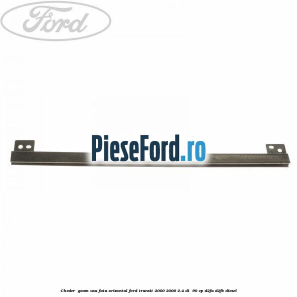 Cheder , geam usa fata orizontal Ford Transit 2000-2006 2.4 DI 90 cp Cheder , geam usa fata orizontal Ford Transit 2000-2006 2.4 DI 90 cp D2FA, D2FB diesel