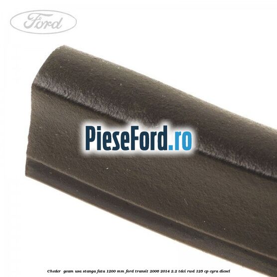 Cheder , geam usa stanga fata 1200 mm Ford Transit 2006-2014 2.2 TDCi RWD 125 cp CYRA diesel
