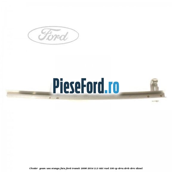 Cheder , geam usa stanga fata Ford Transit 2006-2014 2.2 TDCi RWD 100 cp Cheder , geam usa stanga fata Ford Transit 2006-2014 2.2 TDCi RWD 100 cp DRRA, DRRB, DRRC diesel