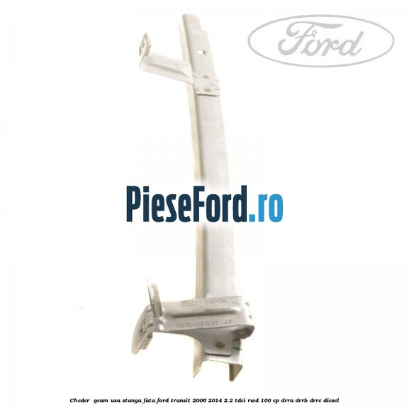 Cheder , geam usa stanga fata Ford Transit 2006-2014 2.2 TDCi RWD 100 cp Cheder , geam usa stanga fata Ford Transit 2006-2014 2.2 TDCi RWD 100 cp DRRA, DRRB, DRRC diesel