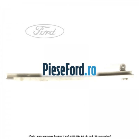 Cheder , geam usa stanga fata Ford Transit 2006-2014 2.2 TDCi RWD 125 cp Cheder , geam usa stanga fata Ford Transit 2006-2014 2.2 TDCi RWD 125 cp CYRA diesel