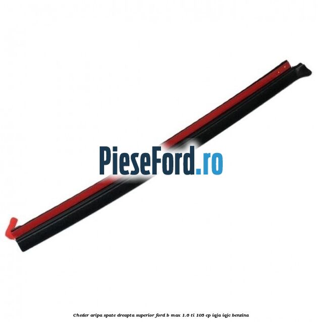 Cheder aripa spate dreapta superior Ford B-Max 1.6 Ti 105 cp IQJA, IQJC benzina