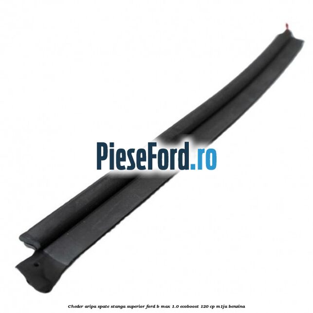 Cheder aripa spate stanga superior Ford B-Max 1.0 EcoBoost 120 cp M1JA benzina