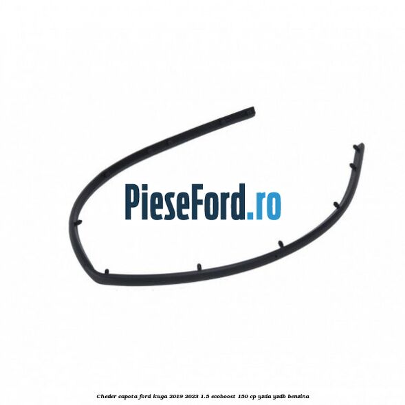 Cheder capota Ford Kuga 2019-2023 1.5 EcoBoost 150 cp YZDA, YZDB benzina