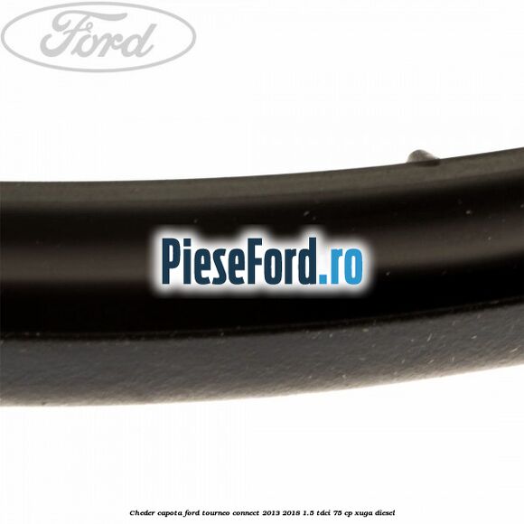 Cheder capota Ford Tourneo Connect 2013-2018 1.5 TDCi 75 cp XUGA diesel