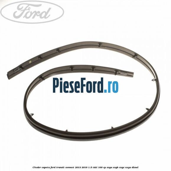 Cheder capota Ford Transit Connect 2013-2018 1.5 TDCi 100 cp XVGA, XVGB, XVGC, XXGA diesel