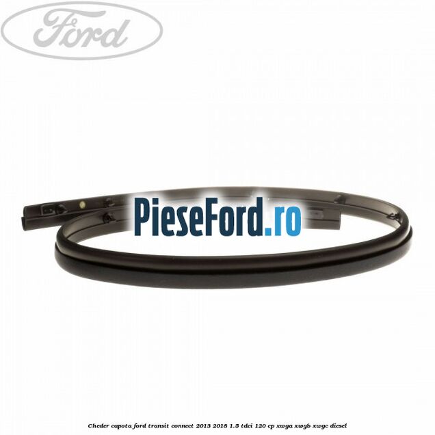 Cheder capota Ford Transit Connect 2013-2018 1.5 TDCi 120 cp XWGA, XWGB, XWGC diesel