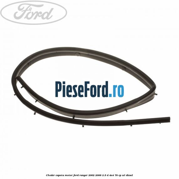 Cheder capota motor Ford Ranger 2002-2006 2.5 D 4x4 78 cp WL diesel